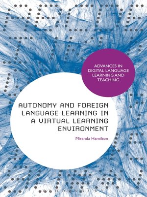 cover image of Autonomy and Foreign Language Learning in a Virtual Learning Environment